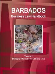 Barbados Business Law Handbook Volume 1 Strategic Information And Basic Laws