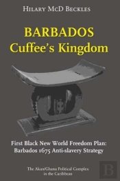 Barbados: Cuffee'S Kingdom