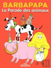 Barbapapa Bd - La Parade Des Animaux