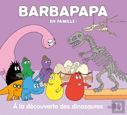 Bertrand.pt - Barbapapa En Famille ! : À La Découverte Des Dinosaures