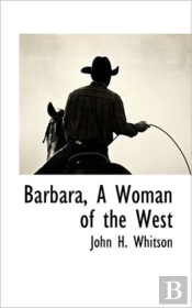 Barbara, A Woman Of The West