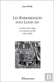 Barbaresques Sous Louis Xiv (Les)