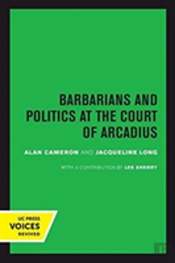 Bertrand.pt - Barbarians And Politics At The Court Of Arcadius
