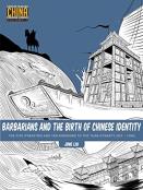 Barbarians And The Birth Of Chinese Identity