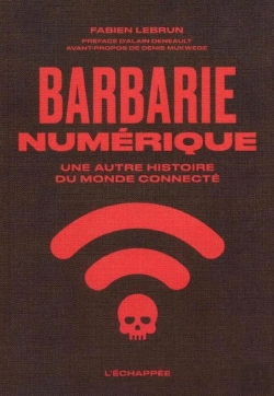 Bertrand.pt - Barbarie Numérique : Une Autre Histoire Du Monde Connecté