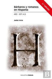 Bárbaros Y Romanos En Hispania. 400-507 A.D. 3ª Ed.