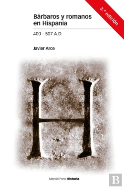 Bertrand.pt - Bárbaros Y Romanos En Hispania. 400-507 A.D. 3ª Ed.