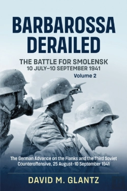 Bertrand.pt - Barbarossa Derailed: The Battle For Smolensk 10 July-10 September 1941