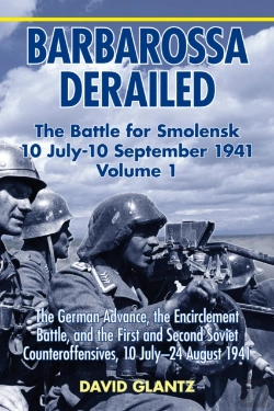 Bertrand.pt - Barbarossa Derailed: The Battle For Smolensk 10 July-10 September 1941