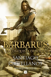 Barbarus. La Conquista De Roma