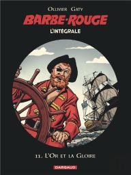 Barbe-Rouge : Intégrale Vol.11 : L'Or Et La Gloire