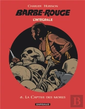 Barbe-Rouge : Intégrale Vol.6 : La Captive Des Mores