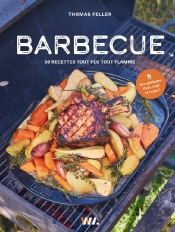 Barbecue : 50 Recettes Tout Feu Tout Flamme