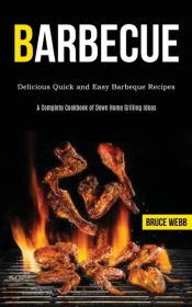 Barbecue Cookbook For Beginners: Delicio