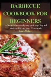 Barbecue Cookbook For Beginners