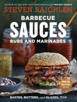 Barbecue Sauces, Rubs, And Marinades--Bastes, Butters & Glazes, Too