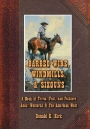 Barbed Wire, Windmills & Sixguns