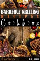 Barbeque Grilling Recipes Cookbook
