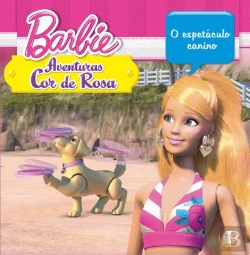 Bertrand.pt - Barbie Aventuras Cor de Rosa - O Espetáculo Canino
