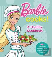 Barbie Cooks! A Healthy Cookbook