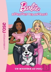 Barbie, Détectives Des Animaux Tome 1 : Un Mystère Au Poil !
