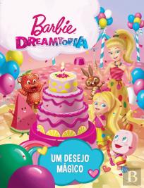 Barbie Dreamtopia - Um Desejo Mágico