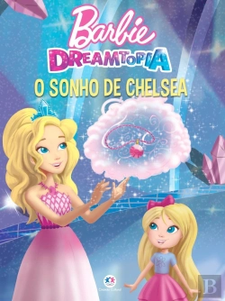 Bertrand.pt - Barbie - O Sonho De Chelsea