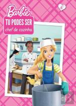 Barbie - Tu Podes Ser Chef de Cozinha