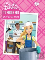 Barbie - Tu Podes Ser Chef de Cozinha