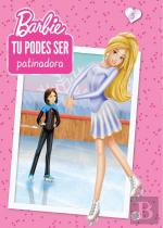 Barbie - Tu Podes Ser Patinadora
