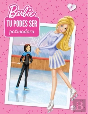 Barbie - Tu Podes Ser Patinadora