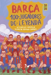 Barça. 100 Jugadores De Leyenda