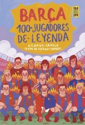 Barça. 100 Jugadores De Leyenda