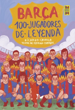 Bertrand.pt - Barça. 100 Jugadores De Leyenda