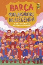 Barça. 100 Jugadors De Llegenda