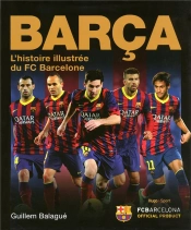 Barca L'Histoire Officielle Du Fc Barcelone
