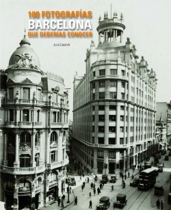 Bertrand.pt - Barcelona. 100 Fotografías Que Deberías Conocer