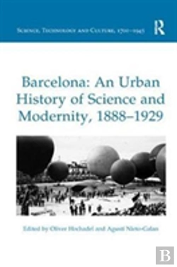 Bertrand.pt - Barcelona: An Urban History Of Science And Modernity, 1888-1929