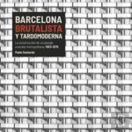 Barcelona Brutalista Y Tardomoderna