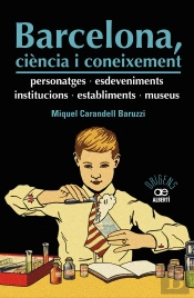 Barcelona, Ciència I Coneixement. Personatges, Esdeveniments, Institucions, Establiments I Museus