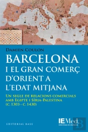 Barcelona I El Gran Comerç D'Orient A L'Edat Mitjana