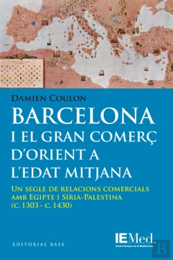 Bertrand.pt - Barcelona I El Gran Comerç D'Orient A L'Edat Mitjana