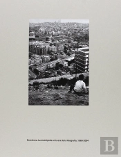 Barcelona. La Metròpoli En L'Era De La Fotografia, 1860-2004