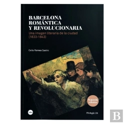 Bertrand.pt - Barcelona Romántica Y Revolucionaria. Imagen Literaria De La Ciudad. Década De 1833 A 1843