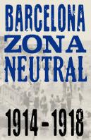 Barcelona Zona Neutral 1914-1918
