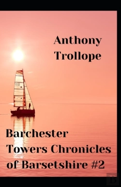 Bertrand.pt - Barchester Towers Anthony Trollope (Fiction, Classic, Novel) (Annotated)