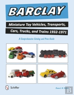 Bertrand.pt - Barclay Miniature Toy Vehicles, Transports, Cars, Trucks, And Trains 1932-1971