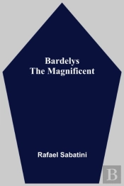 Bardelys The Magnificent