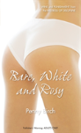 Bare, White And Rosy