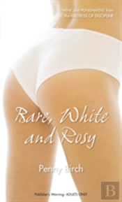 Bare, White And Rosy